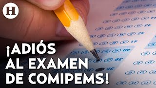 ¡Se elimina el examen de Comipems! ¿Cómo será el proceso de ingreso a preparatoria?