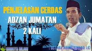 Penjelasan Cerdas Adzan Jumatan 2 Kali - Ustadz Abdul Somad, Lc