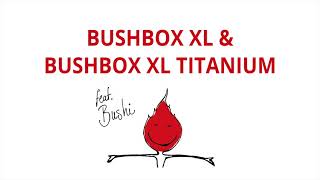 Tutorial: Bushbox XL \u0026 Bushbox XL Titanium