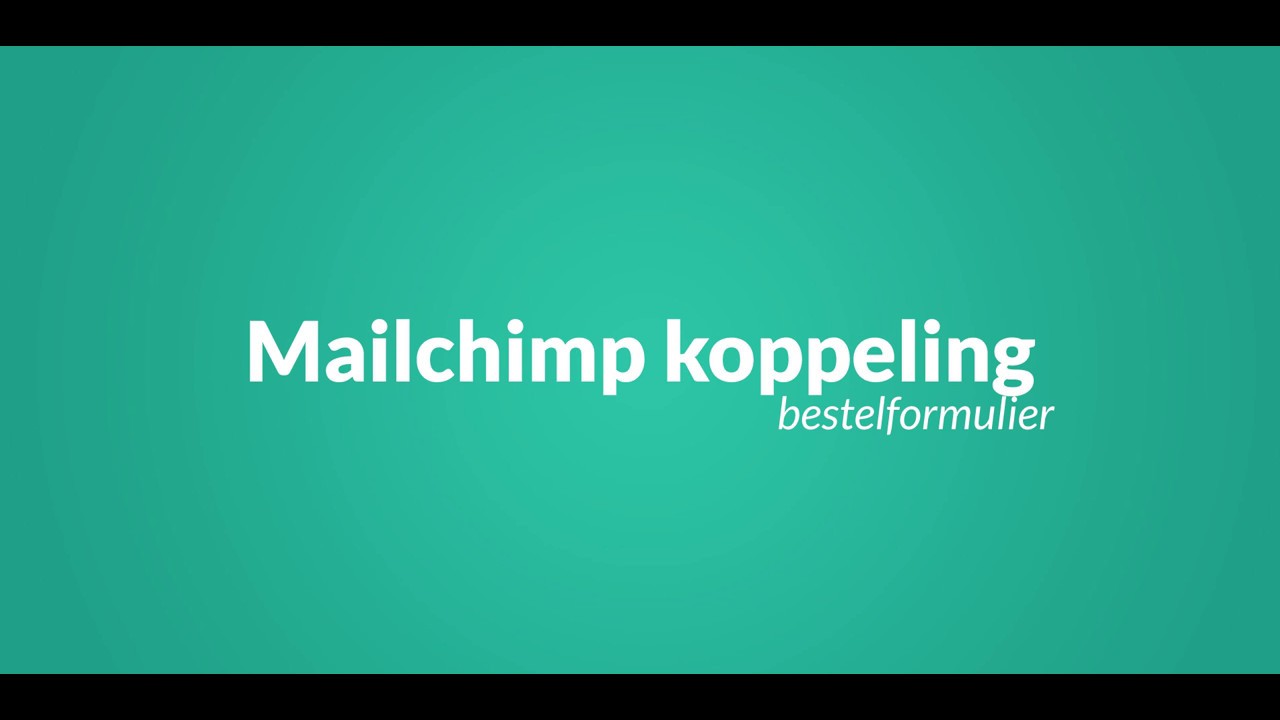 Bestelportaal Mailchimp Koppeling Youtube Bestelportaal Mailchimp Koppeling Youtube