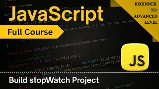 Build a Stopwatch in JavaScript ⏱️ | setInterval & Date Object Project | JavaScript Full Course 2025