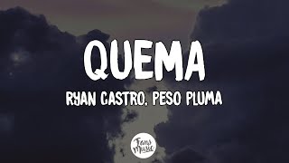 Ryan Castro, Peso Pluma - QUEMA (Letra/Lyrics)