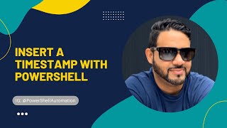How to: Insert TimeStamp with PowerShell