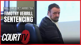 LIVE: Sentencing of Timothy Verrill, Small-Town Secrets Murder Trial | COURT TV