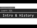 Learn SQL - 1 Intro and History