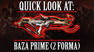 Warframe - Quick Look At: Baza Prime (2 Forma)