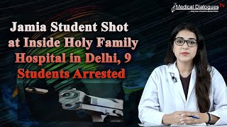 Jamia student shot at inside Holy Family Hospital in Delhi, 9 students arrested