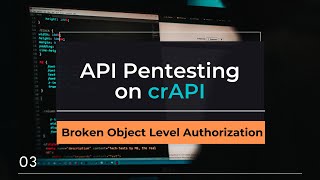 Broken Object Level Authorization | Excessive Data Exposure | crAPI