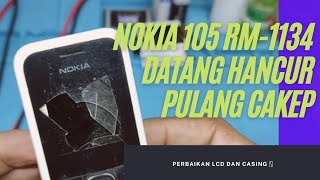 PERBAIKAN LCD DAN CASING NOKIA 105 RM-1134 😉 PULANG DARI SINI HARUS GANTENG 😁 #nokia