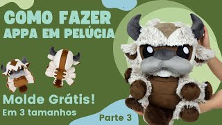 Como fazer o Appa em Pelúcia  - Molde Grátis  - Parte 3