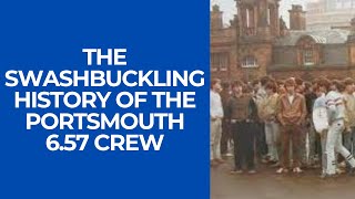 The Swashbuckling History Of The Portsmouth 6.57 Crew