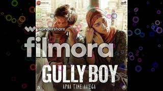 India 91 -  Gully Boy -Full song