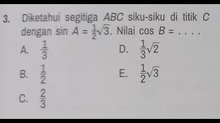 Diketahui segitiga ABC siku-siku di titik C dengan sinA = 1/2√3, nilai cosB = ...