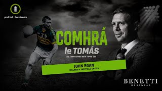 John Egan speaks with Tomás Ó'Sé | Comhrá Le Tomás