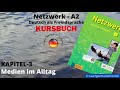 netzwerk kursbuch – a2 audio ii kapitel – 3 ii medien im alltag