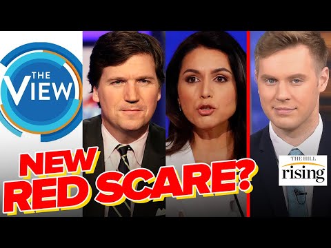 Robby Soave: Tulsi and Tucker Smeared by MSM as Russian Propagandists, The View Demands Justice Department Investigation