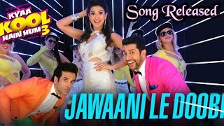 Jawaani Le Doobi Song Released - Latest Bollywood News