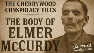 The Outlaw Who Became a Mannequin | Elmer McCurdy’s Bizarre Afterlife