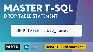 06 Drop Table Statement TSQL | T-SQL Tutorial | Delete a Table Permanently | SQL Server