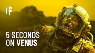 WHAT IF YOU SPENT 5 SECONDS ON VENUS | Tech and Science |