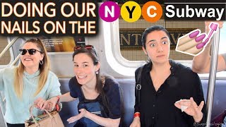 Painting our Nails on the NYC Subway ft. Safiya & Threadbanger (expert level)