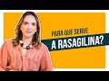 Para que serve a Rasagilina?