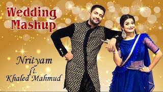 Wedding Mashup | Morni Banke X Tenu Leke X Badri Ki Dulhaniya | Nrityam Ft. Khaled Mahmud