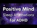 Reprogram Your Mind While You Sleep. Positive Affirmations and Meditation for ADHD.