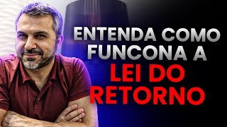 Entenda como funciona a lei do retorno