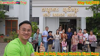 Check in Holy Angkor Hotel in Siem Reap on Monday 05/01/23