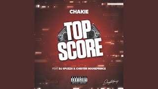 Top Score (feat. Chakie \u0026 Chester Houseprince)