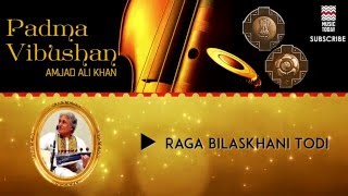 Raga Bilaskhani Todi - Amjad Ali Khan (Album: Padma Vibhushan) | Music Today