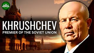 Nikita Khrushchev - Premier of the Soviet Union in the Cold War Documentary