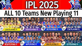 IPL 2025 - All Team New Playing 11 | All Team Best Playing XI IPL 2025 | IPL 2025 All Team Line-up