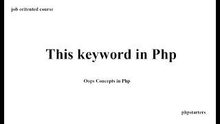 this keyword in php | php oops concepts | phpstarters