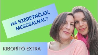 Ha szeretlek, megcsalnál? Adri és Ági #kiborítóextra