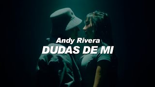 Andy Rivera - Dudas De Mi (Letra)