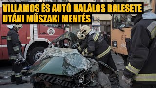 Villamossal ütközött autó halálos balesete utáni műszaki mentés Budapesten