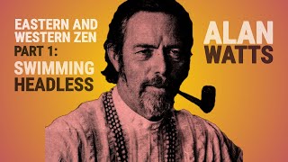 Swimming Headless - Alan Watts YouTube Eastern \u0026 Western Zen Pt1 | Inspirational Motivation Speeches