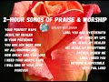 2-HOUR NONSTOP PRAISE & WORSHIP CHRISTIAN GOSPEL SONGS