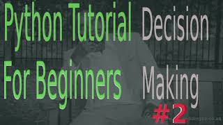 Become Proficient In Python Programming JT Devs | Decision-Making #2
