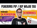 PENERIMA PIP / KIP WAJIB TAU, BEDANYA SK PEMBERIAN DAN SK NOMINASI AGAR TIDAK KELIRU | PIP 2024