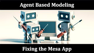 Mesa App fix - Agent Based Modeling paired programming
