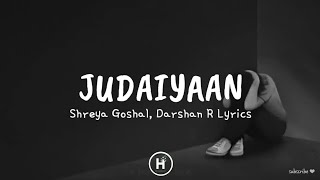 Judaiyaan (Lyrics) – Darshan Raval , Shreya Ghoshal