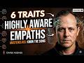 6 Traits of Highly Aware Empaths