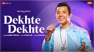 Dekhte Dekhte - Albert Lepcha | Vivek Kar & Kumaar | A Zee Music Co x ZeeTV Collab