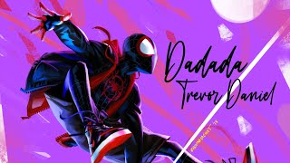 Dadada - Trevor Daniel ( Spider-Man)