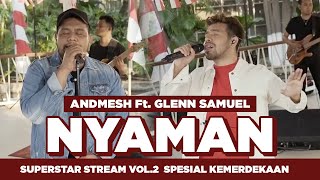 Andmesh Ft Glenn Samuel -  Nyaman Superstar Stream Spesial Kemerdekaan