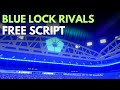 Blue Lock Rivals Script | AUTO AIM, HITBOX EXPANDER, AUTOFARM ⚽🔥 [2025