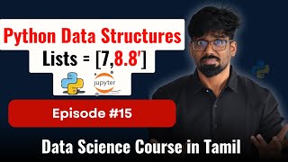#15 Python Data Structures: Lists, Tuples, Sets & Dictionaries | Data Science for Beginners in Tamil